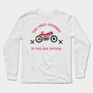 The Only Journey Is The One Within Long Sleeve T-Shirt